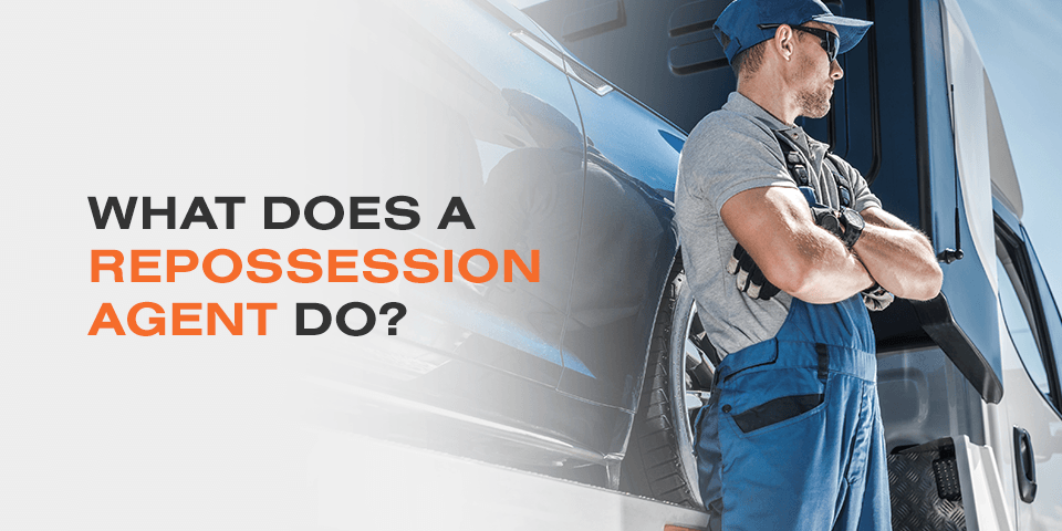 What Does a Repossession Agent Do?